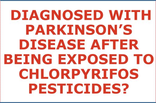 Have You or A Loved One Been Diagnosed with Parkinson's Disease After Being Exposed to Chlorpyrifos Pesticide Products?