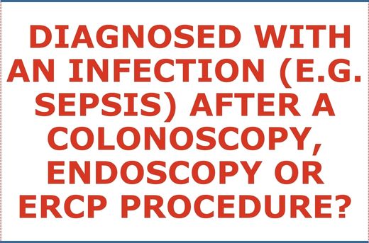 Diagnosed With An Infection Sepsis Or Other Injury After A Colonoscopy Endoscopy or ERCP Procedure - Form Question?