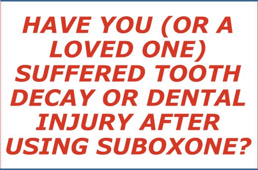 Have You or a Loved One Suffered Tooth Decay, Tooth Loss or Other Dental Injury After Using Suboxone?