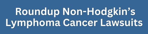 Roundup Non-Hodgkin's Lymphoma Cancer Injury Lawsuit Cases and Settlement Claims Form Title
