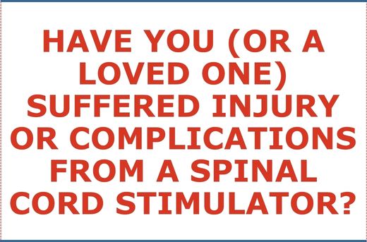 Have You or A Loved One Suffered Injury or Complications From a Spinal Cord Stimulator - Form Question?